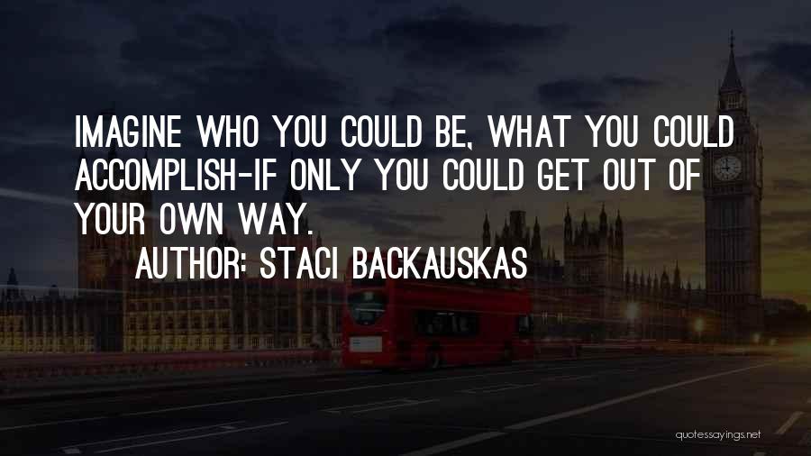 Inspirational Insights Quotes By Staci Backauskas