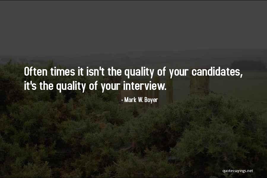 Inspirational Interview Quotes By Mark W. Boyer Inspirational Interview Quotes By Mark W. Boyer