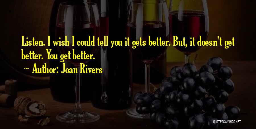 Inspirational It Gets Better Quotes By Joan Rivers