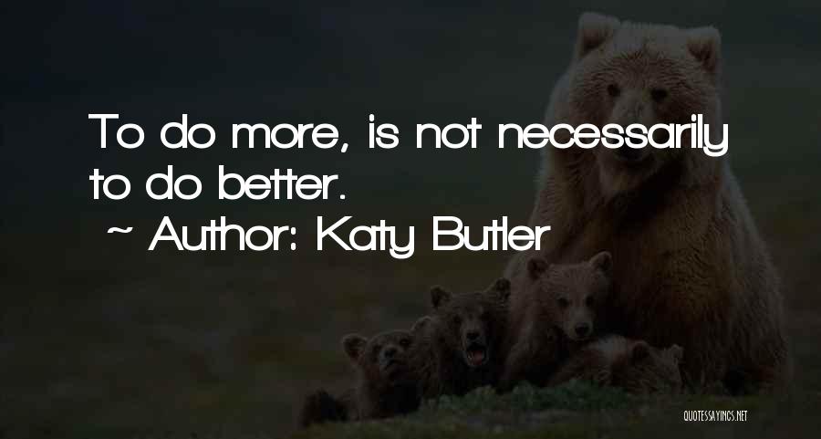 Inspirational It Gets Better Quotes By Katy Butler