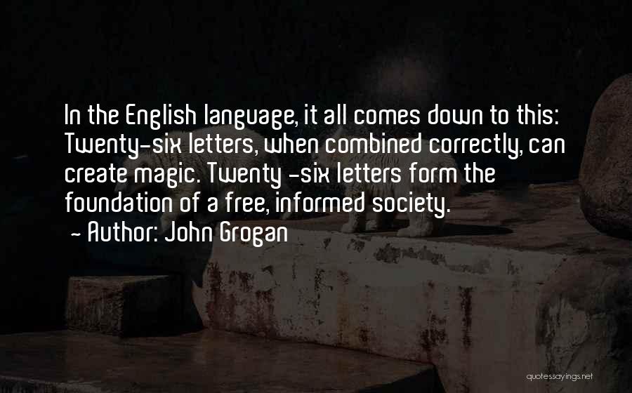 Inspirational Journalism Quotes By John Grogan