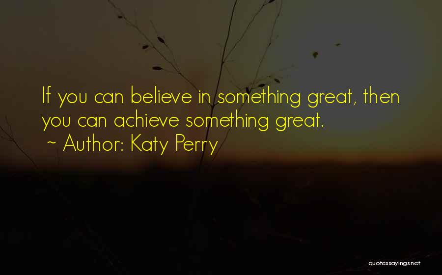 Inspirational Katy Perry Quotes By Katy Perry