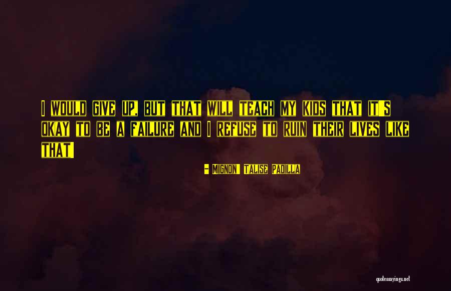 Inspirational Kids Quotes By Mignon' Talise Padilla Inspirational Kids Quotes By Mignon' Talise Padilla