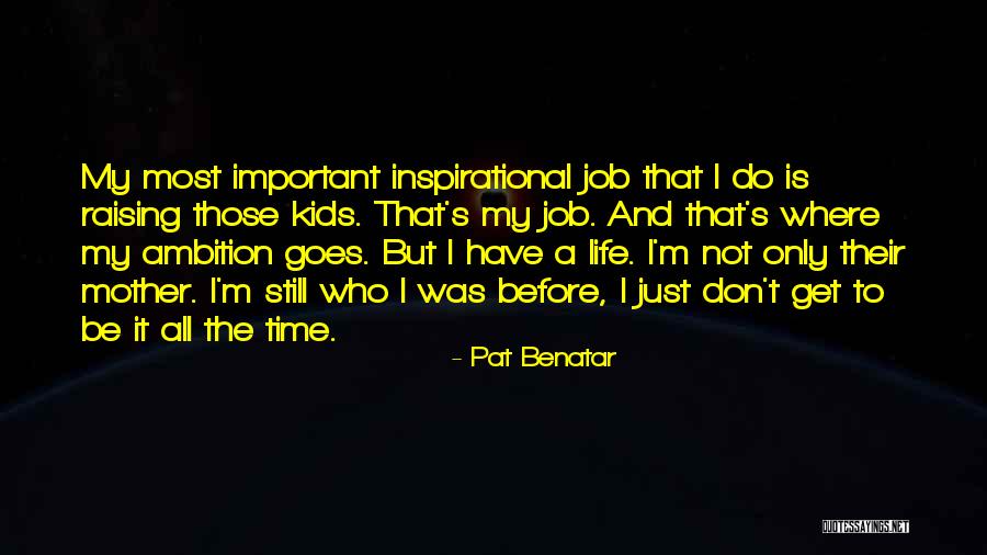 Inspirational Kids Quotes By Pat Benatar Inspirational Kids Quotes By Pat Benatar