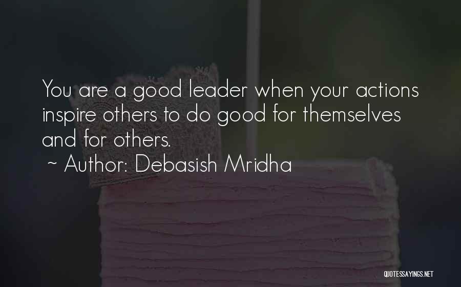 Inspirational Leaders Quotes By Debasish Mridha