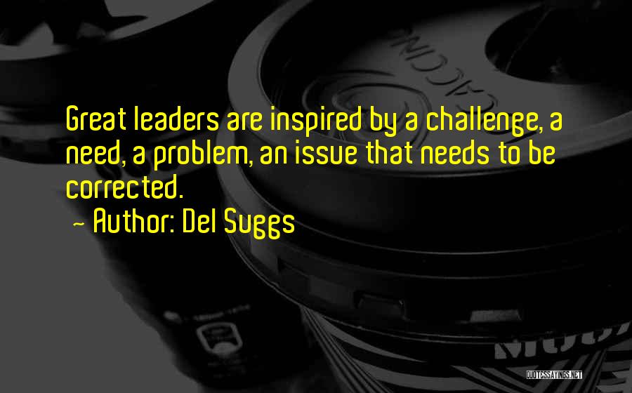 Inspirational Leaders Quotes By Del Suggs
