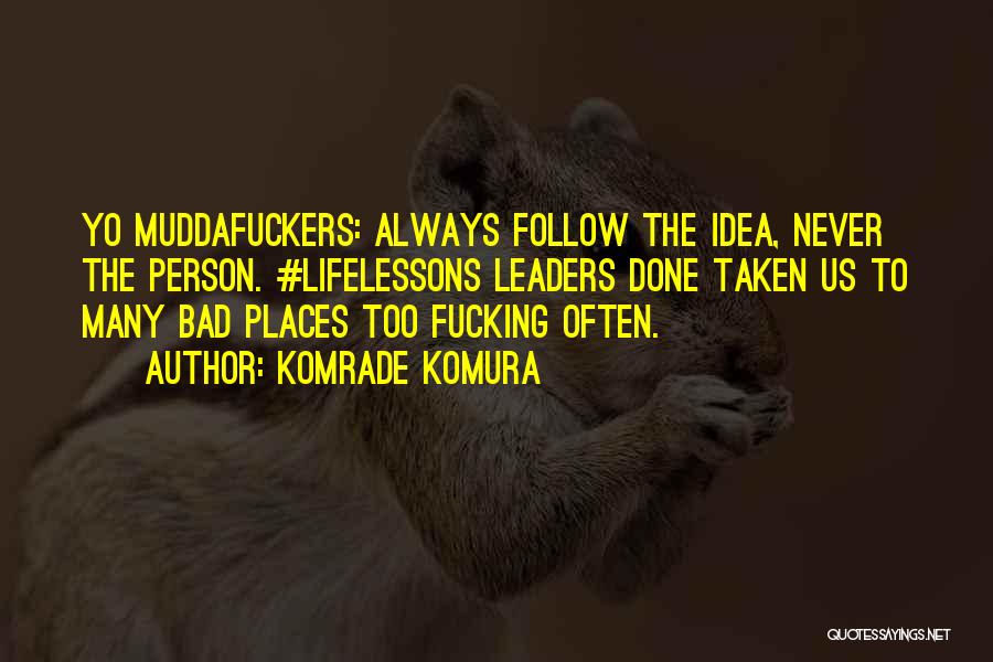 Inspirational Leaders Quotes By Komrade Komura