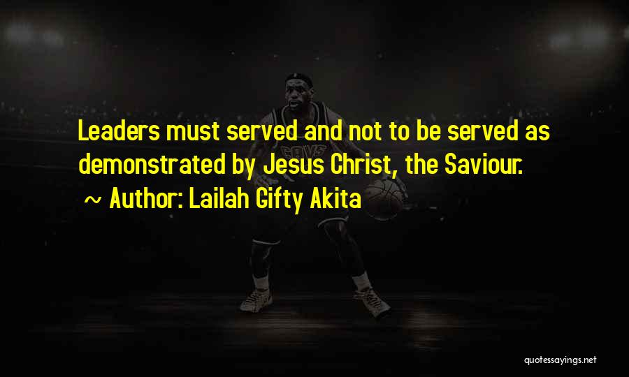 Inspirational Leaders Quotes By Lailah Gifty Akita