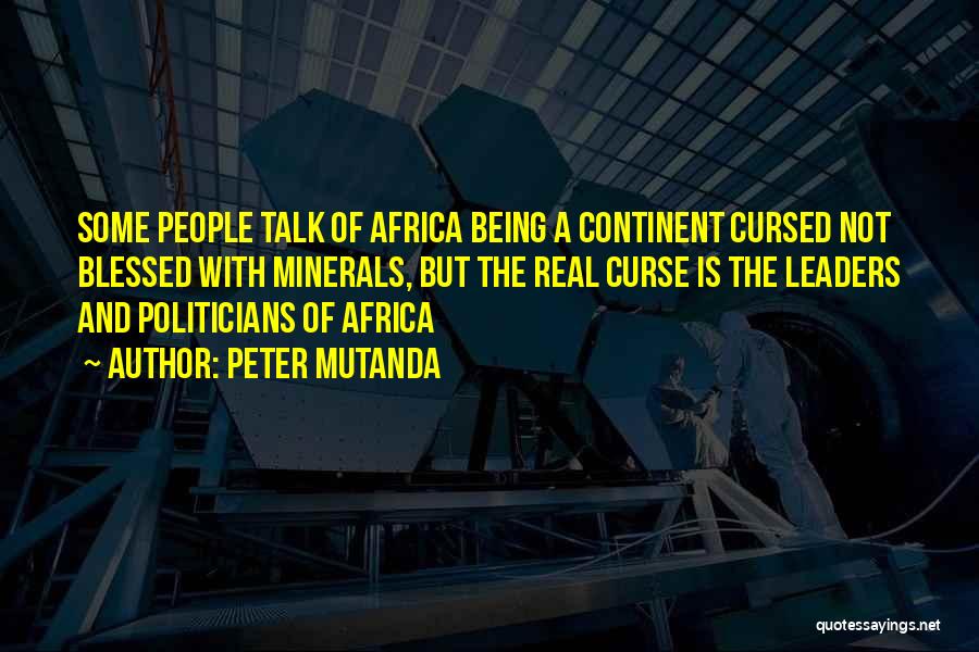 Inspirational Leaders Quotes By Peter Mutanda