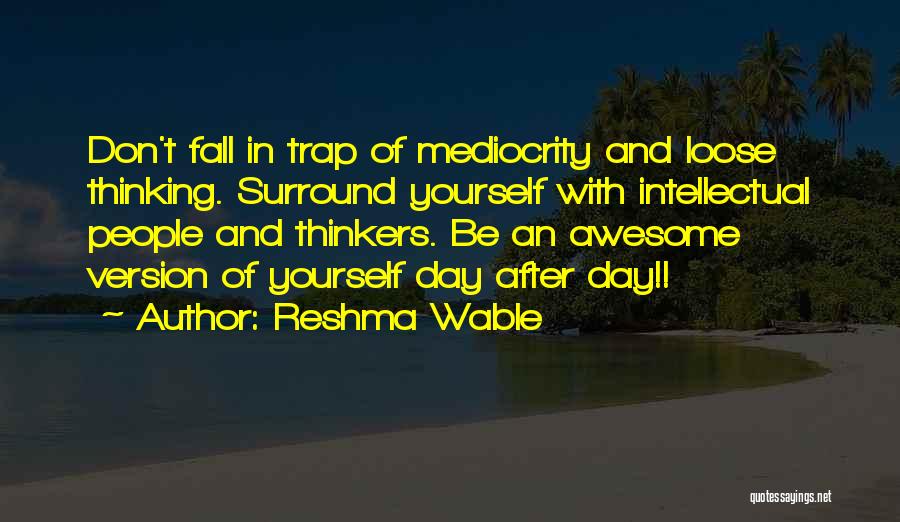 Inspirational Leaders Quotes By Reshma Wable
