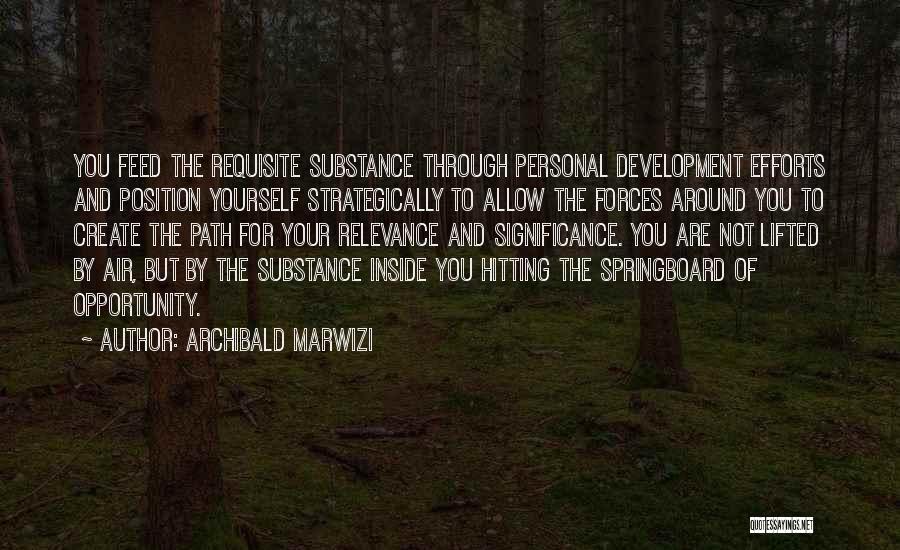 Inspirational Leadership Development Quotes By Archibald Marwizi