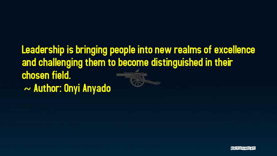 Inspirational Leadership Development Quotes By Onyi Anyado