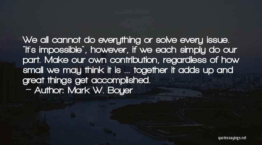 Inspirational Leadership Teamwork Quotes By Mark W. Boyer