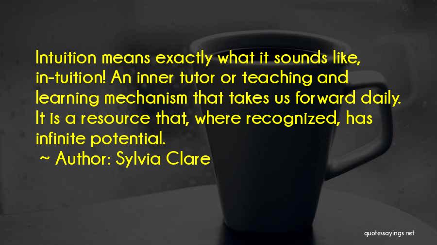 Inspirational Learning And Teaching Quotes By Sylvia Clare