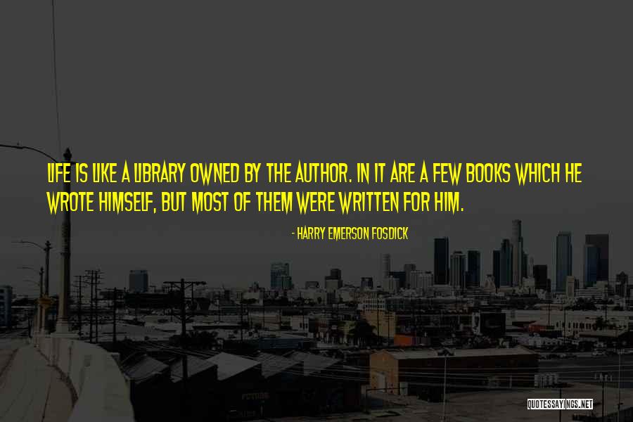 Inspirational Library Quotes By Harry Emerson Fosdick Inspirational Library Quotes By Harry Emerson Fosdick
