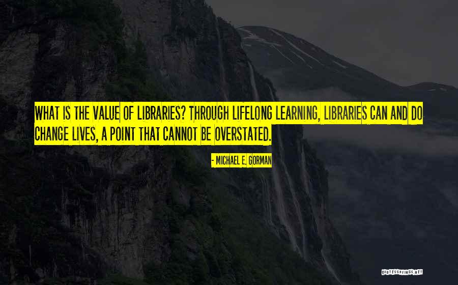 Inspirational Library Quotes By Michael E. Gorman