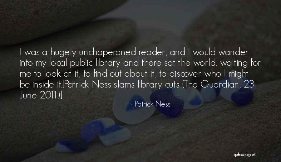 Inspirational Library Quotes By Patrick Ness Inspirational Library Quotes By Patrick Ness