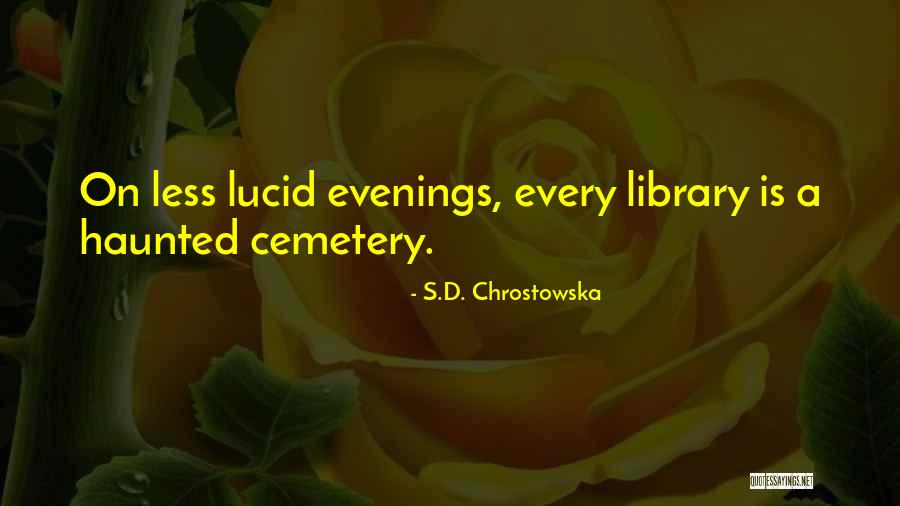 Inspirational Library Quotes By S.D. Chrostowska Inspirational Library Quotes By S.D. Chrostowska