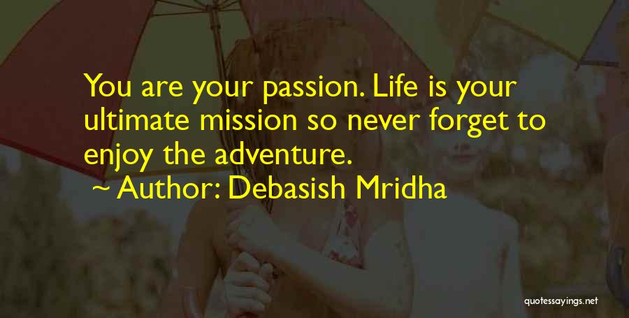 Inspirational Life Adventure Quotes By Debasish Mridha