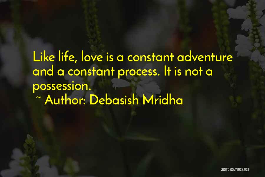 Inspirational Life Adventure Quotes By Debasish Mridha