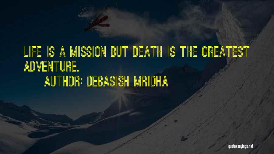 Inspirational Life Adventure Quotes By Debasish Mridha