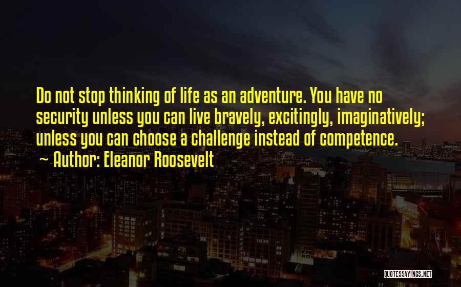 Inspirational Life Adventure Quotes By Eleanor Roosevelt