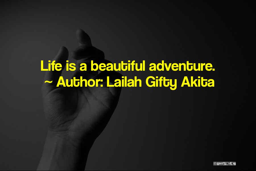 Inspirational Life Adventure Quotes By Lailah Gifty Akita