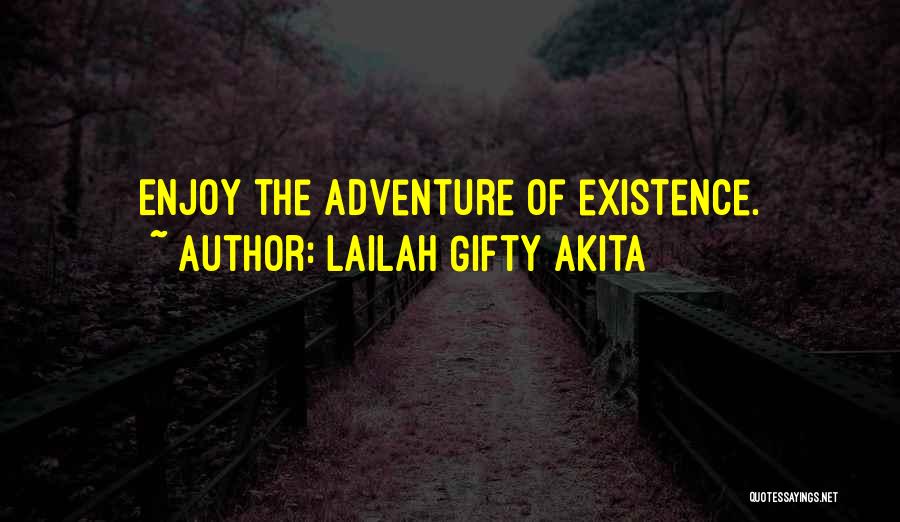 Inspirational Life Adventure Quotes By Lailah Gifty Akita