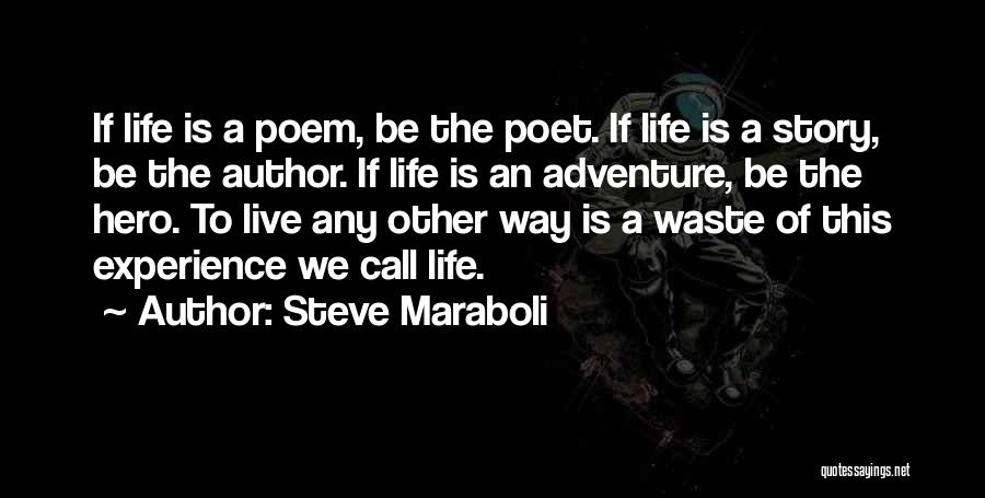 Inspirational Life Adventure Quotes By Steve Maraboli