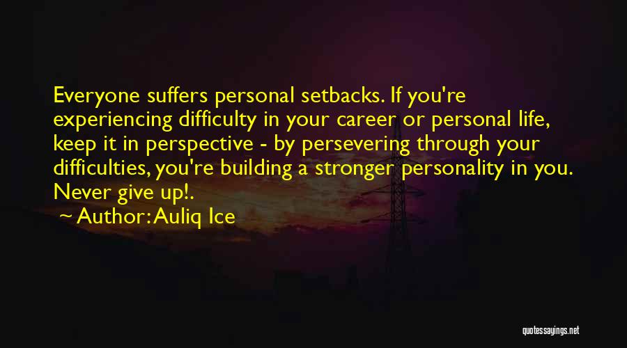 Inspirational Life Problem Quotes By Auliq Ice