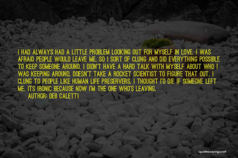 Inspirational Life Problem Quotes By Deb Caletti