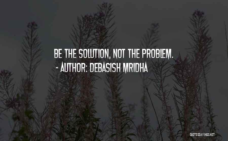 Inspirational Life Problem Quotes By Debasish Mridha