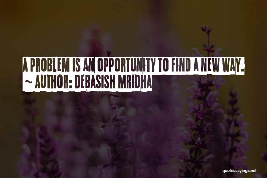 Inspirational Life Problem Quotes By Debasish Mridha