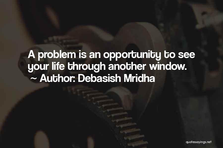 Inspirational Life Problem Quotes By Debasish Mridha