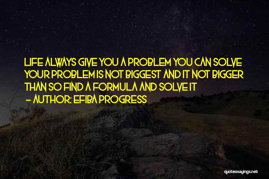 Inspirational Life Problem Quotes By Efiba Progress