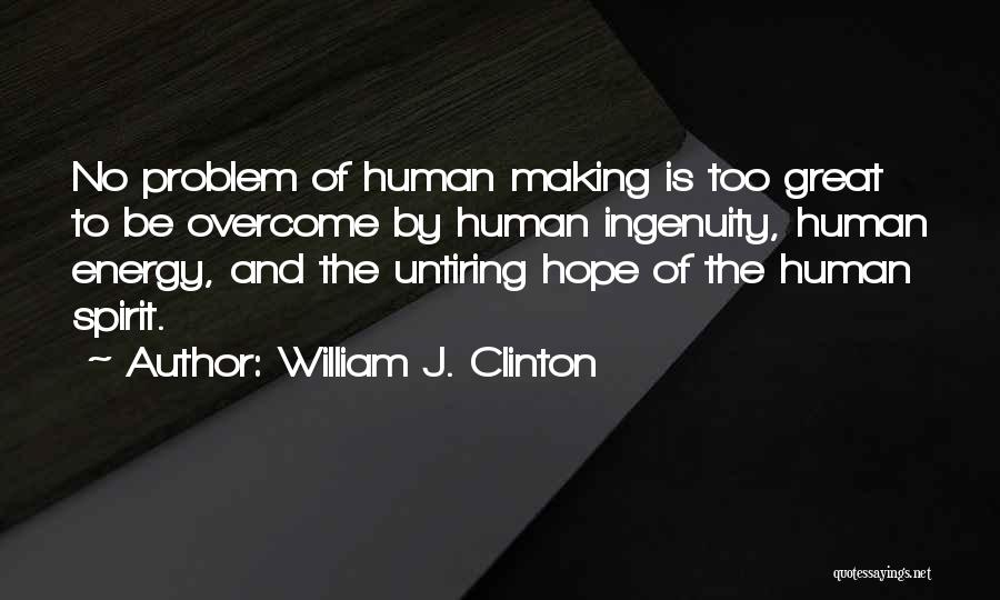 Inspirational Life Problem Quotes By William J. Clinton