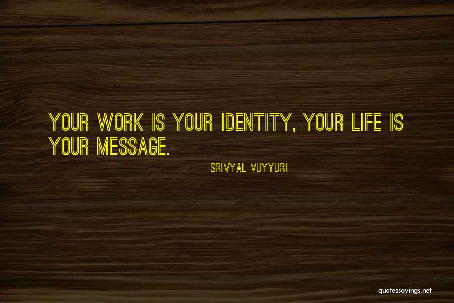 Inspirational Life Work Quotes By Srivyal Vuyyuri Inspirational Life Work Quotes By Srivyal Vuyyuri