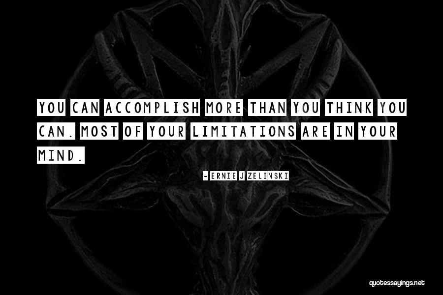 Inspirational Limitations Quotes By Ernie J Zelinski Inspirational Limitations Quotes By Ernie J Zelinski