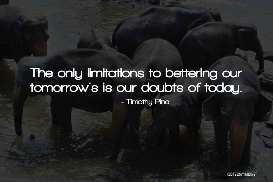Inspirational Limitations Quotes By Timothy Pina Inspirational Limitations Quotes By Timothy Pina