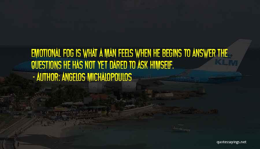 Inspirational Man Quotes By Angelos Michalopoulos