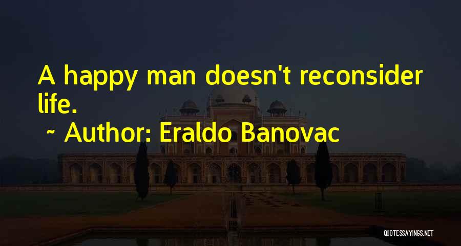 Inspirational Man Quotes By Eraldo Banovac