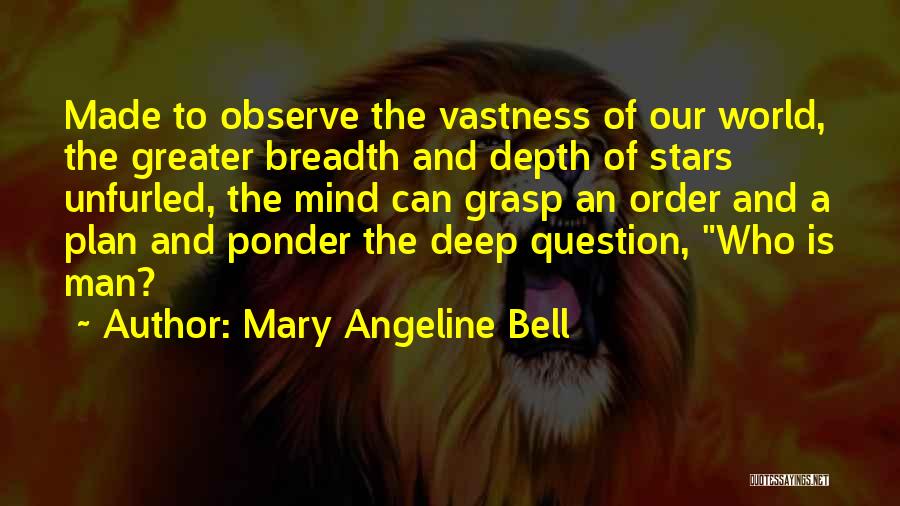 Inspirational Man Quotes By Mary Angeline Bell