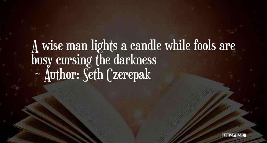 Inspirational Man Quotes By Seth Czerepak