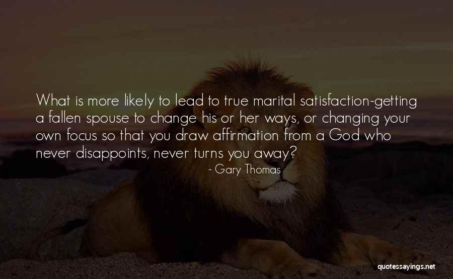 Inspirational Marriage Quotes By Gary Thomas Inspirational Marriage Quotes By Gary Thomas