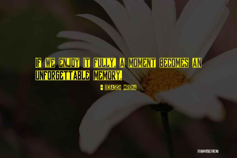 Inspirational Memory Quotes By Debasish Mridha Inspirational Memory Quotes By Debasish Mridha