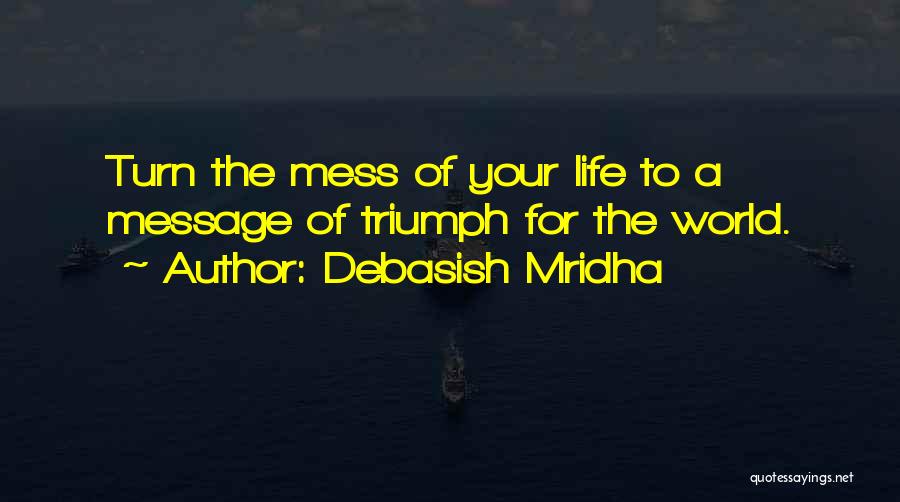 Inspirational Message Quotes By Debasish Mridha