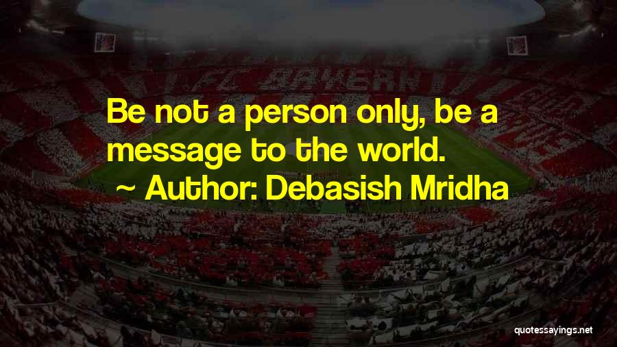 Inspirational Message Quotes By Debasish Mridha