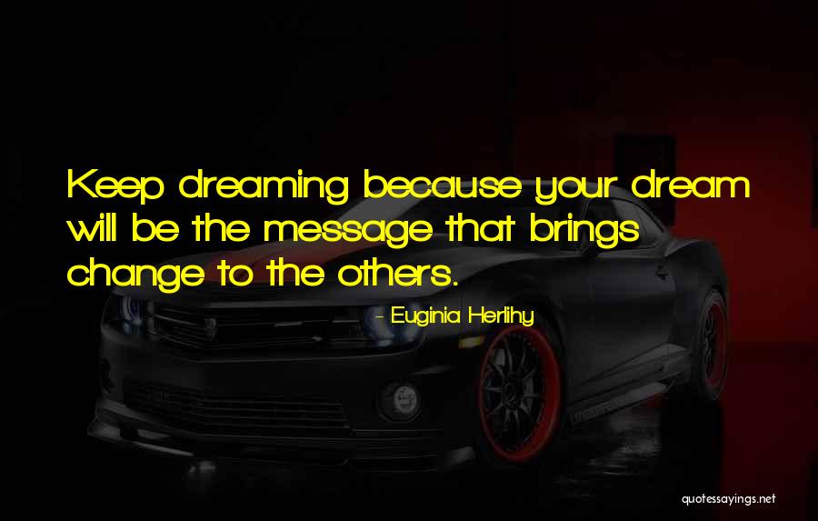 Inspirational Message Quotes By Euginia Herlihy