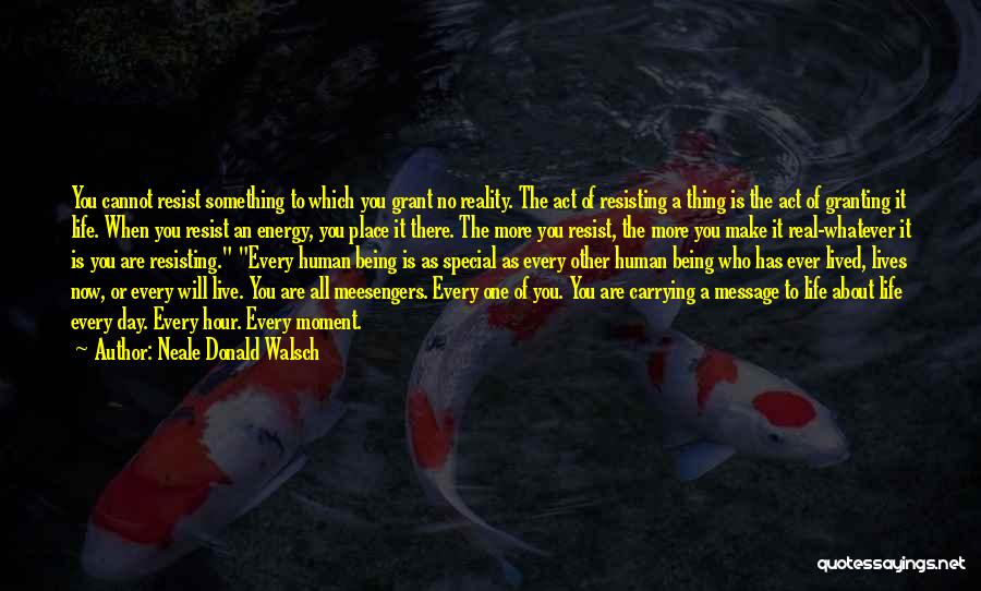 Inspirational Message Quotes By Neale Donald Walsch