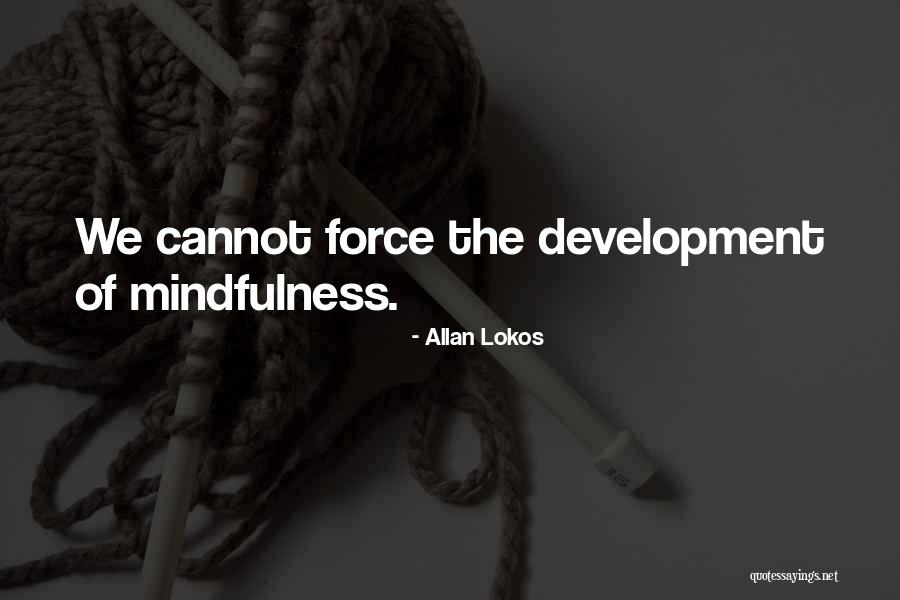 Inspirational Mindfulness Quotes By Allan Lokos Inspirational Mindfulness Quotes By Allan Lokos